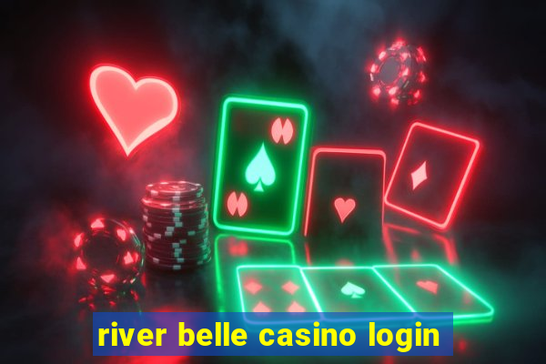 river belle casino login