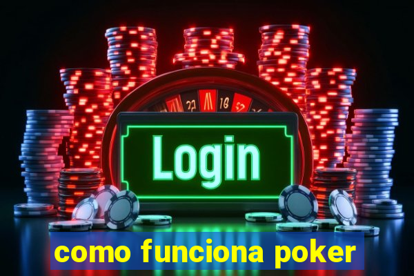 como funciona poker