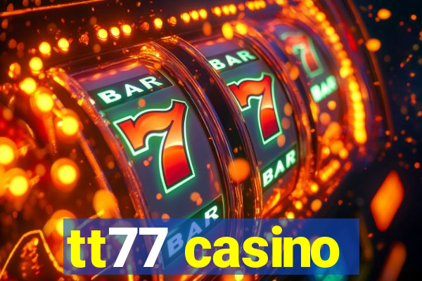 tt77 casino