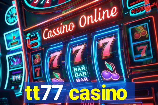 tt77 casino