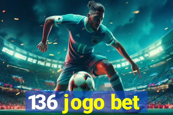 136 jogo bet