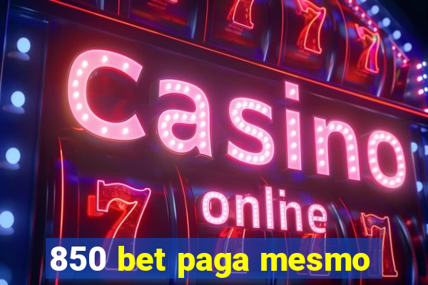 850 bet paga mesmo