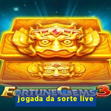 jogada da sorte live