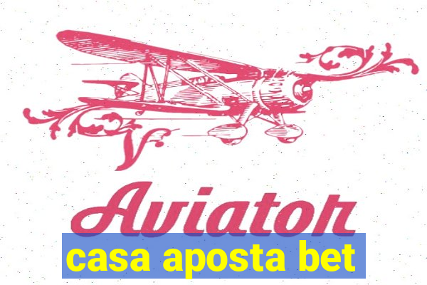 casa aposta bet