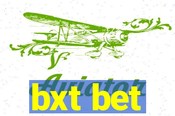 bxt bet