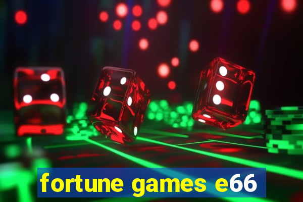 fortune games e66