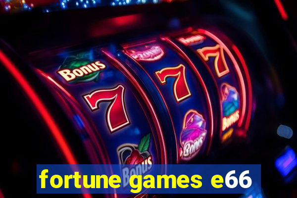 fortune games e66