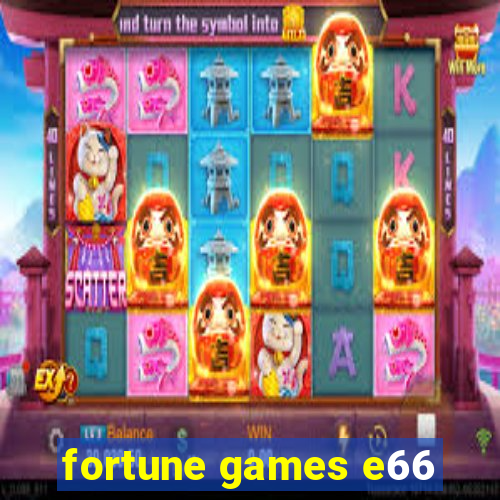 fortune games e66