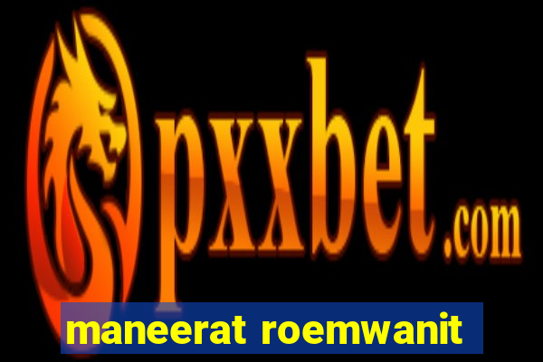 maneerat roemwanit