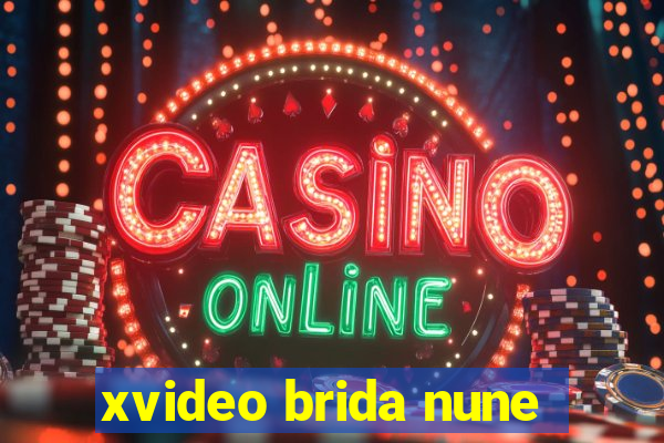 xvideo brida nune