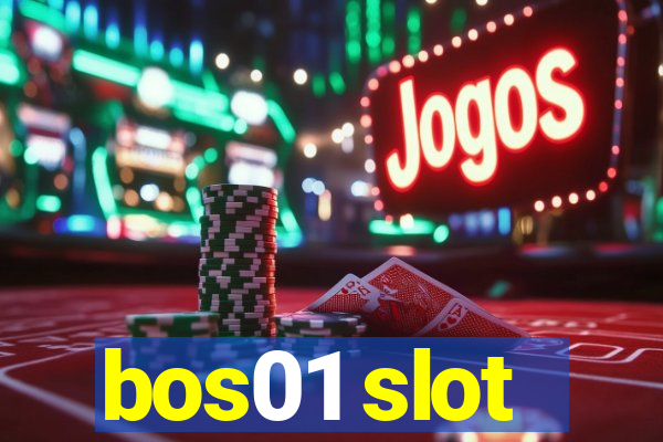 bos01 slot