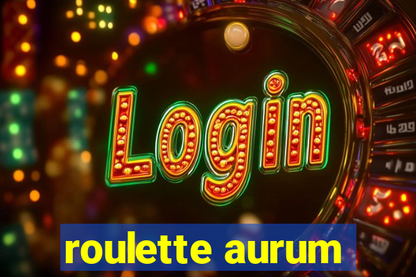 roulette aurum