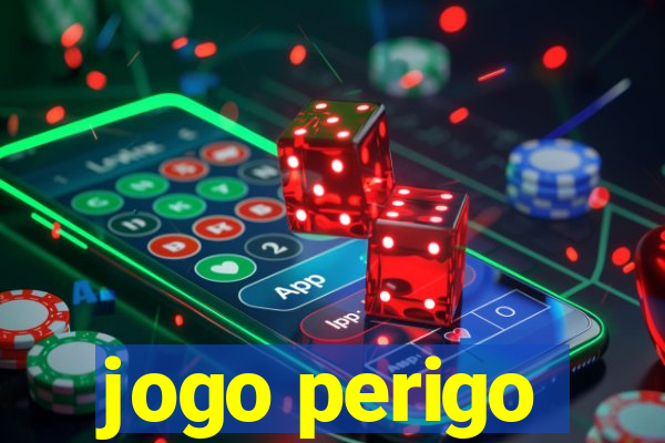 jogo perigo