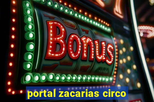 portal zacarias circo