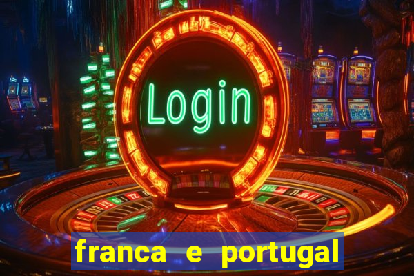 franca e portugal onde assistir