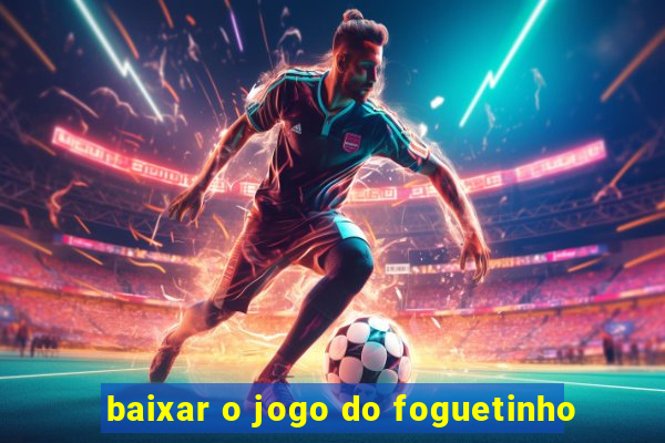 baixar o jogo do foguetinho