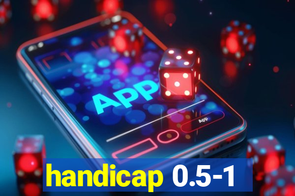 handicap 0.5-1