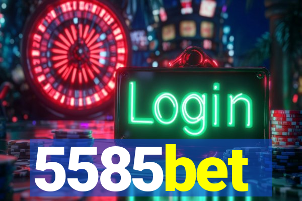 5585bet