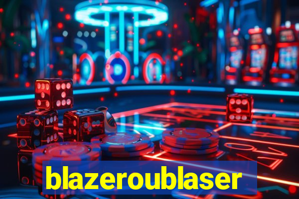 blazeroublaser