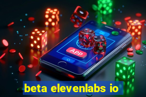 beta elevenlabs io