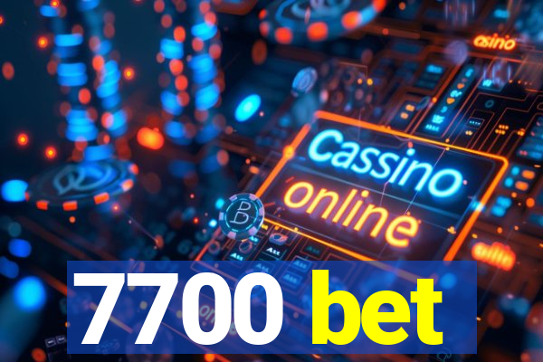 7700 bet