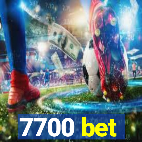 7700 bet