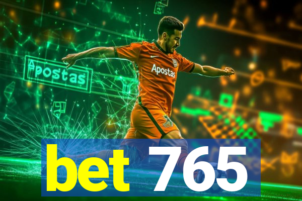 bet 765