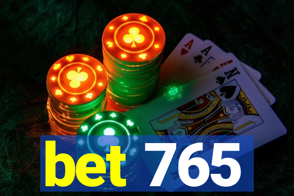 bet 765