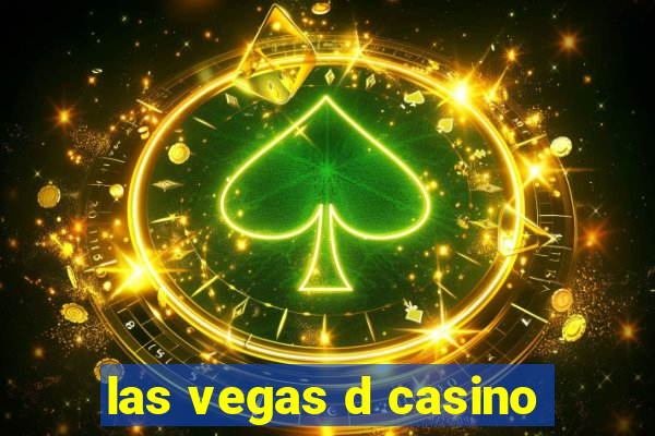 las vegas d casino