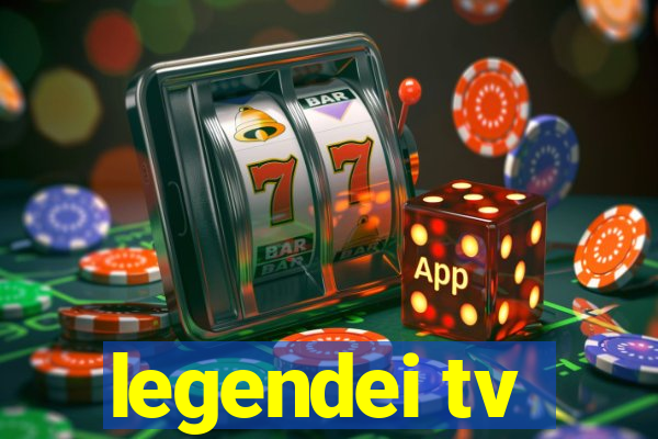 legendei tv