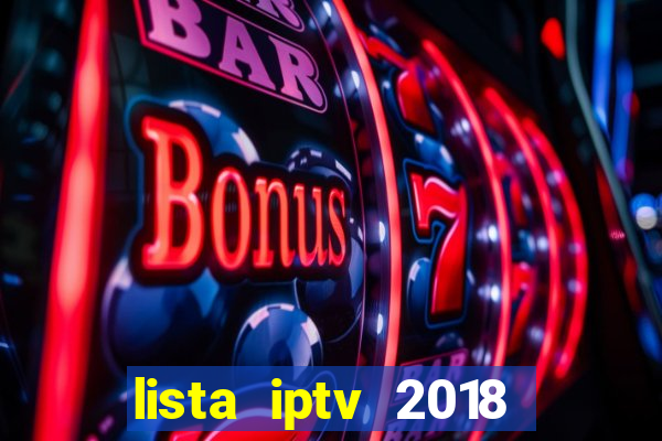 lista iptv 2018 gratis atualizada futebol