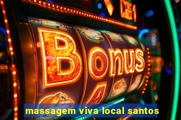 massagem viva local santos