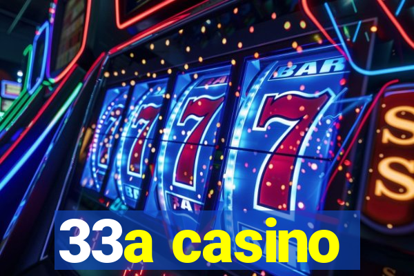 33a casino