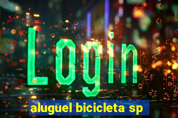 aluguel bicicleta sp