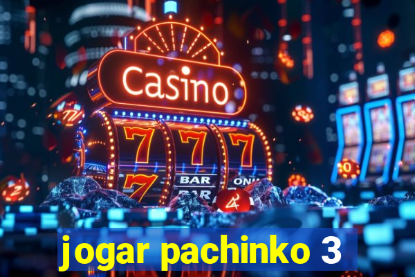 jogar pachinko 3