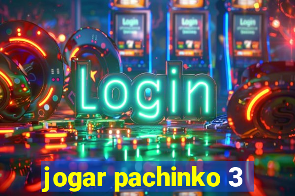 jogar pachinko 3