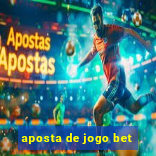 aposta de jogo bet