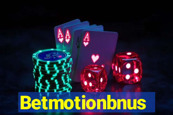 Betmotionbnus