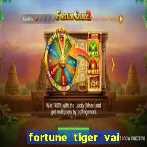 fortune tiger vai de bet