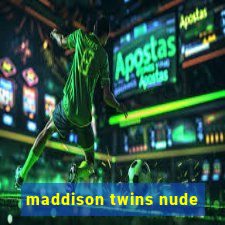 maddison twins nude