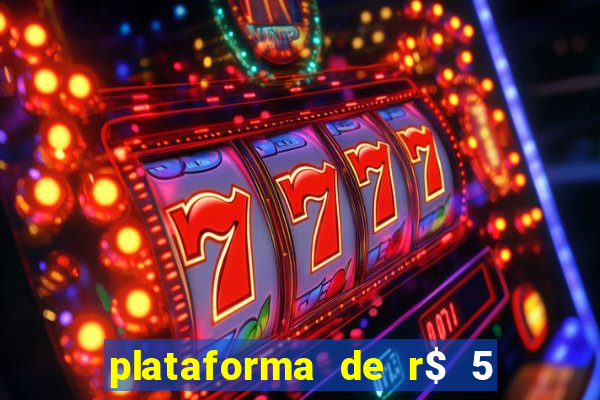 plataforma de r$ 5 para jogar