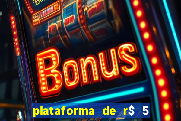 plataforma de r$ 5 para jogar