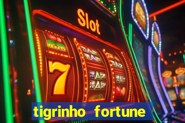 tigrinho fortune dinheiro infinito