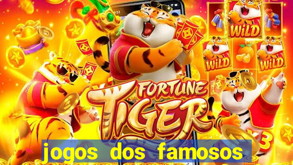 jogos dos famosos que ganha dinheiro