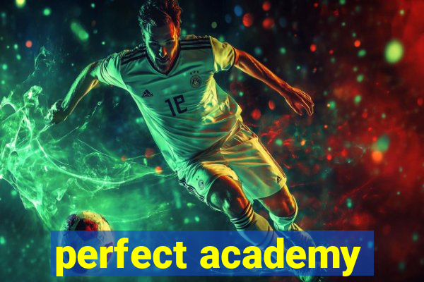 perfect academy