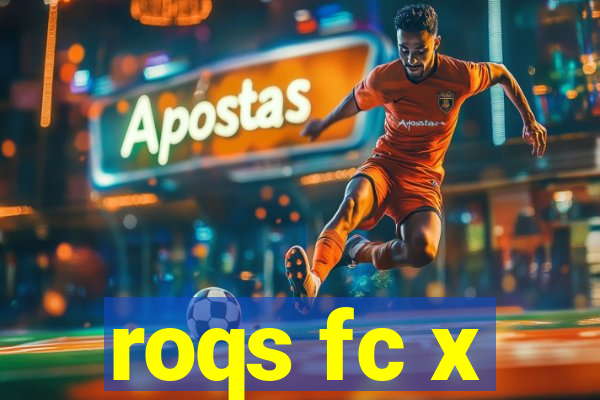 roqs fc x