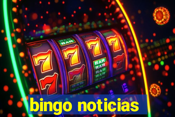 bingo noticias