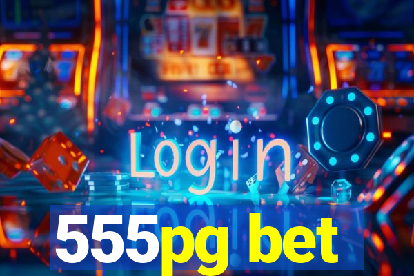 555pg bet