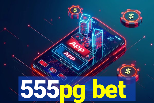 555pg bet