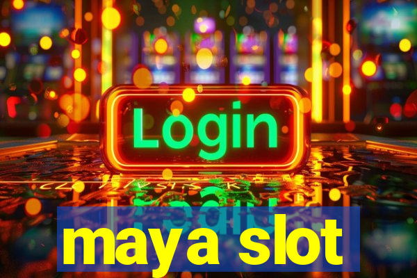 maya slot